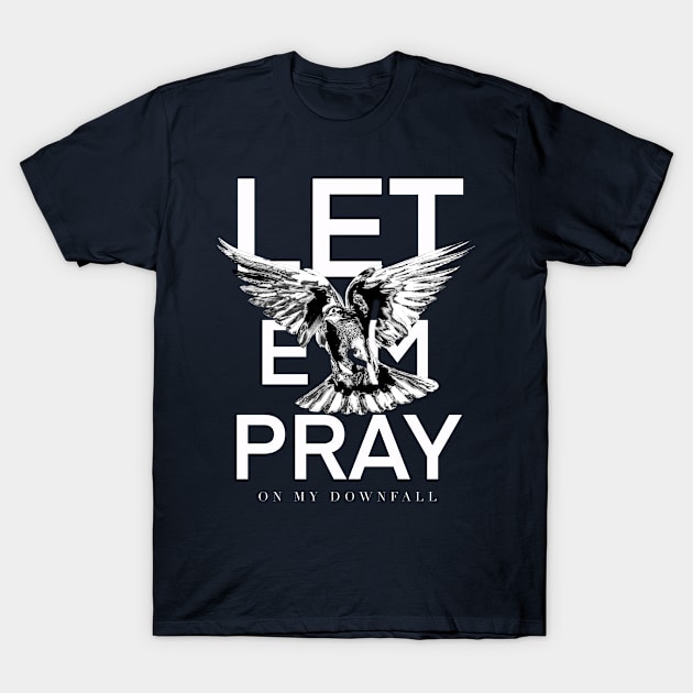 Let ‘em pray - nf T-Shirt by The40z